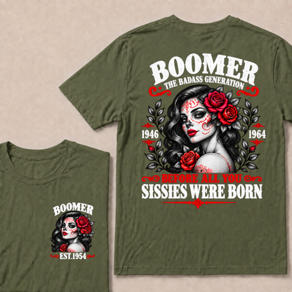 Boomer The Badass Generation 1946 - 1964 Before All You Sissies Were Born EST.Year Graphic Est. Year T-Shirt