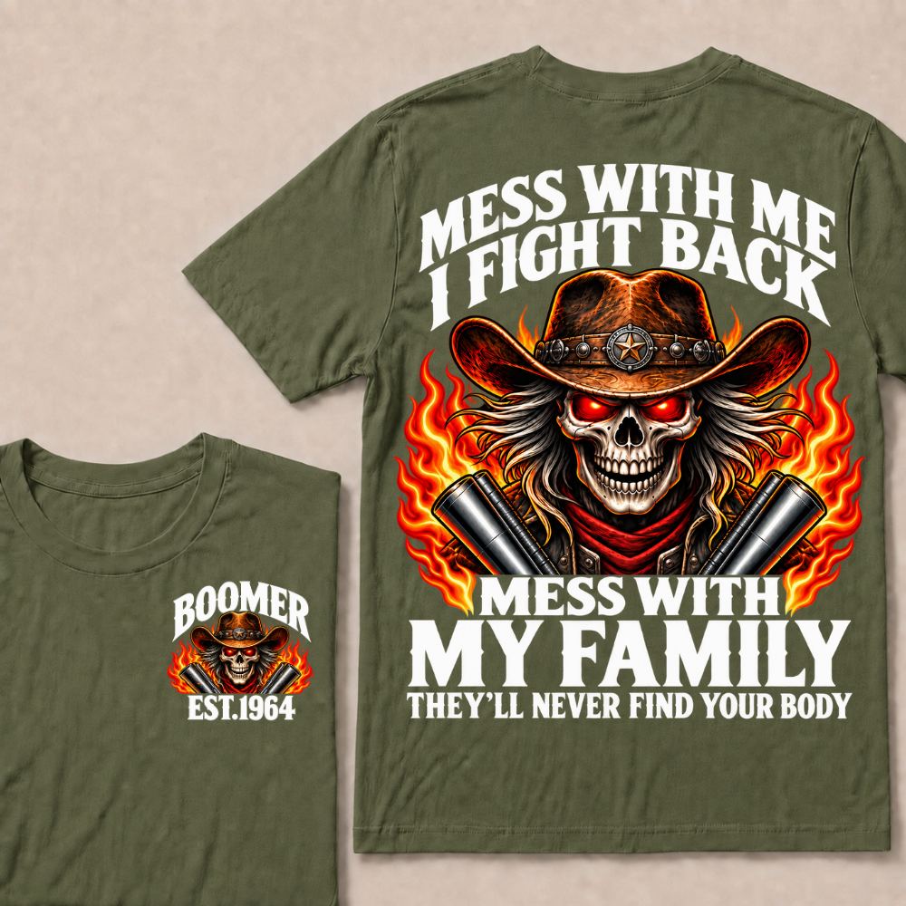Mess With Me I Fight Back Custom Year Boomer EST.Year Cowboy Skull T-Shirt