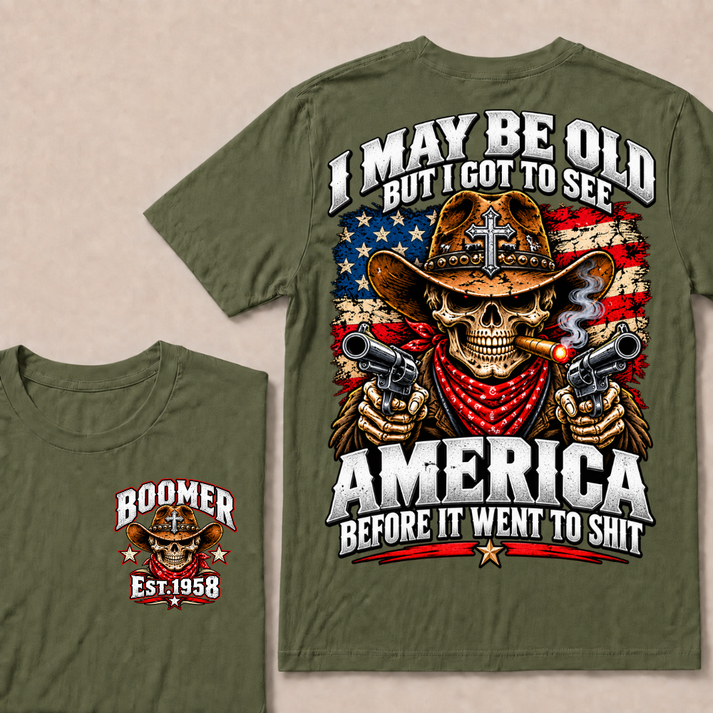 I May Be Old But I Got To See America Before It Went To Shit EST.Year Cowboy Skull America Patriotic Tee