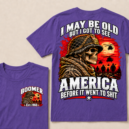 I May Be Old But I Got To See America Before It Went To Shit EST.Year Veteran Soldier Skull Tee