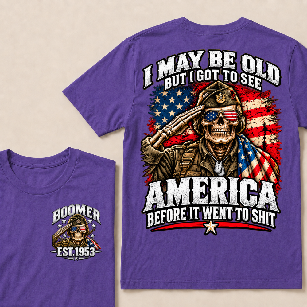I May Be Old But I Got To See America Before It Went To Shit EST.Year Salute Veteran Skull USA Flag Tee