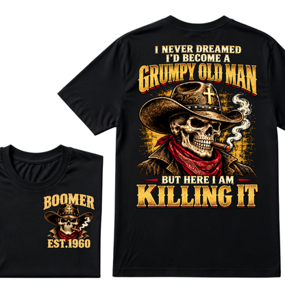 I NEVER DREAMED I'D BECOME A GRUMPY OLD MAN BUT HERE I AM KILLING IT EST.Year Vintage Cowboy Skull Tee