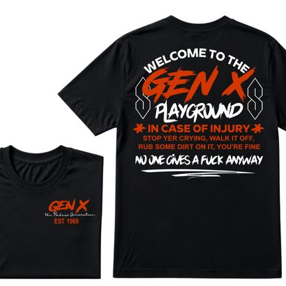 Welcome To The Gen X Playground In Case Of Injury Stop Yer Crying EST.Year Generation X Graphic T-Shirt