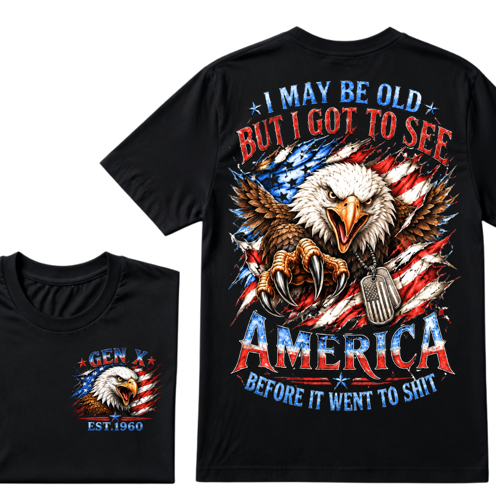 I May Be Old But I Got To See America Gen X EST.Year Patriotic Eagle American Flag T-Shirt