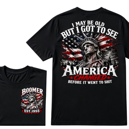 🦅 Custom Year "I MAY BE OLD BUT I GOT TO SEE AMERICA" Full Collection T-Shirts