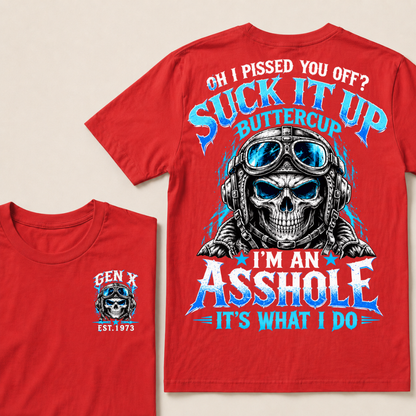 Oh I Pissed You Off? Suck It Up Buttercup I'm An Asshole It's What I Do EST.Year Pilot Helmet Skull Vintage Tee