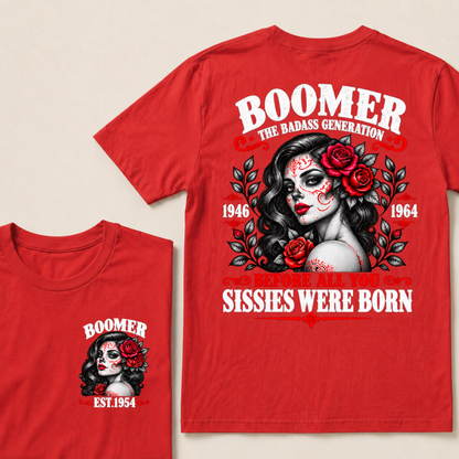 Boomer The Badass Generation 1946 - 1964 Before All You Sissies Were Born EST.Year Graphic Est. Year T-Shirt