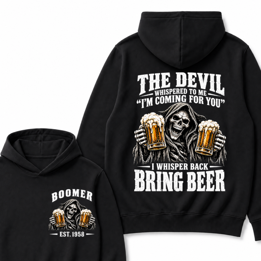 EST.Year The Devil Whispered To Me I'm Coming For You I Whisper Back Bring Beer Grim Reaper Hoodie