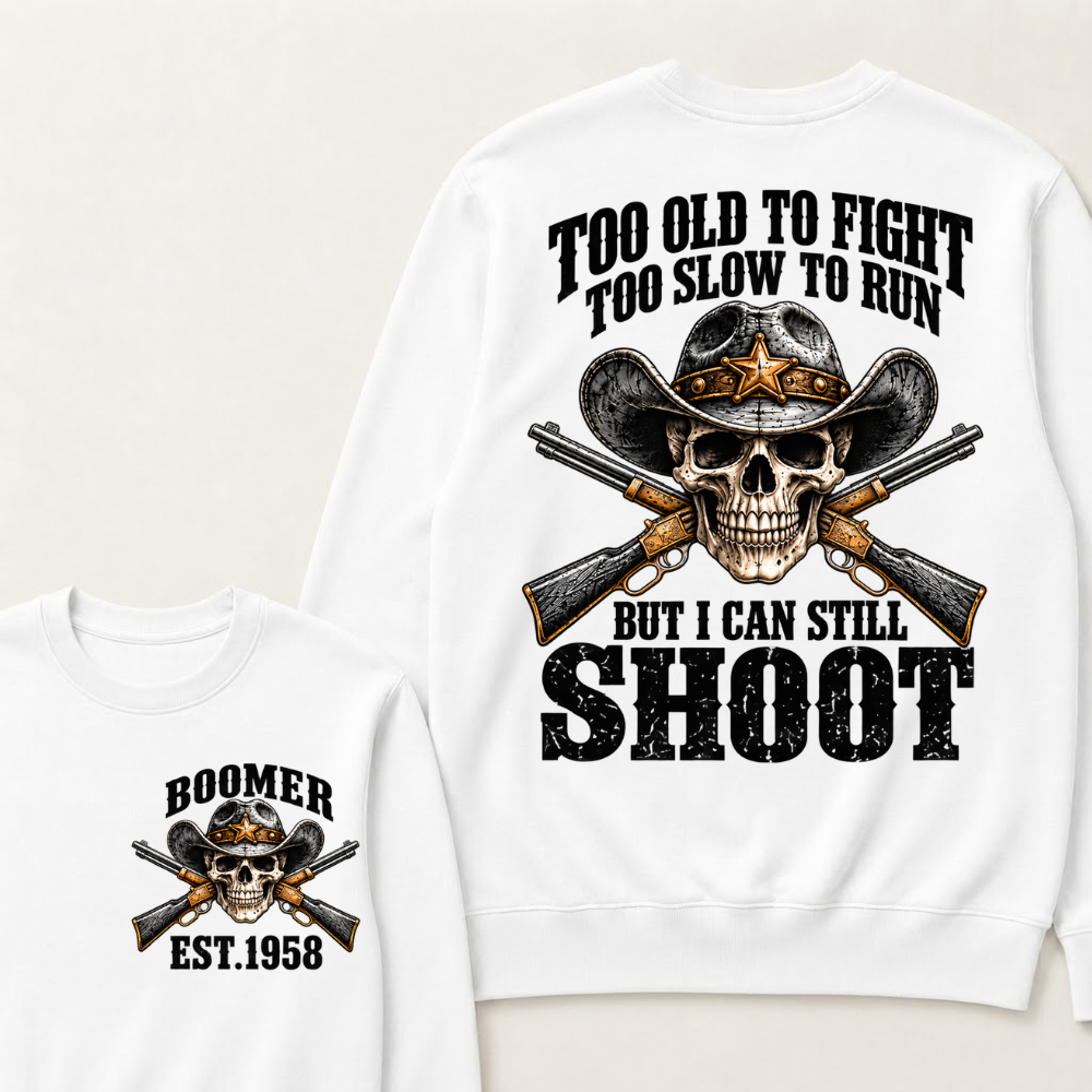 Too Old To Fight Too Slow To Run But I Can Still Shoot Cowboy Skull Graphic EST.Year Sweatshirt