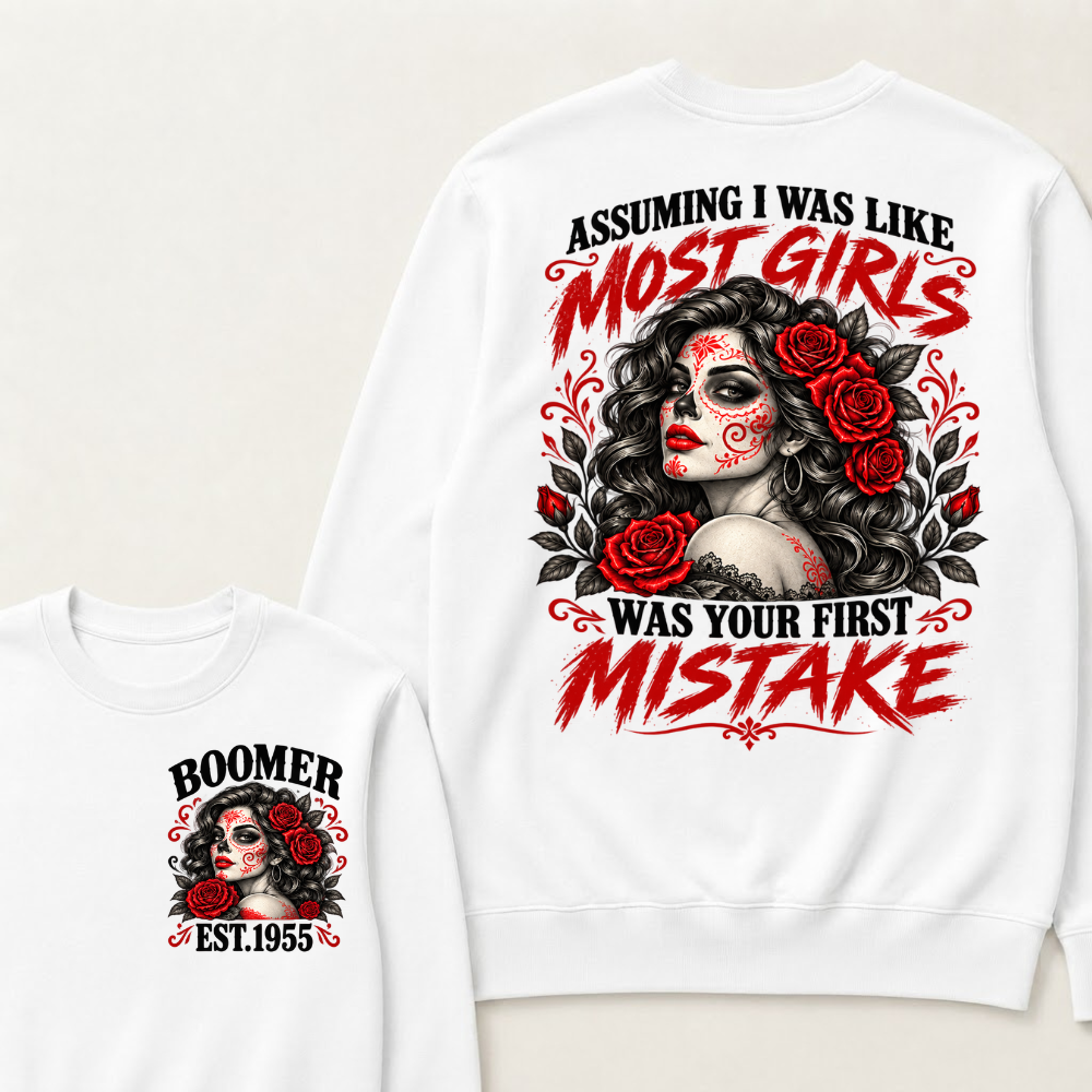 Assuming I Was Like Most Girls Was Your First Mistake EST.Year Vintage Lady Attitude Sweatshirt