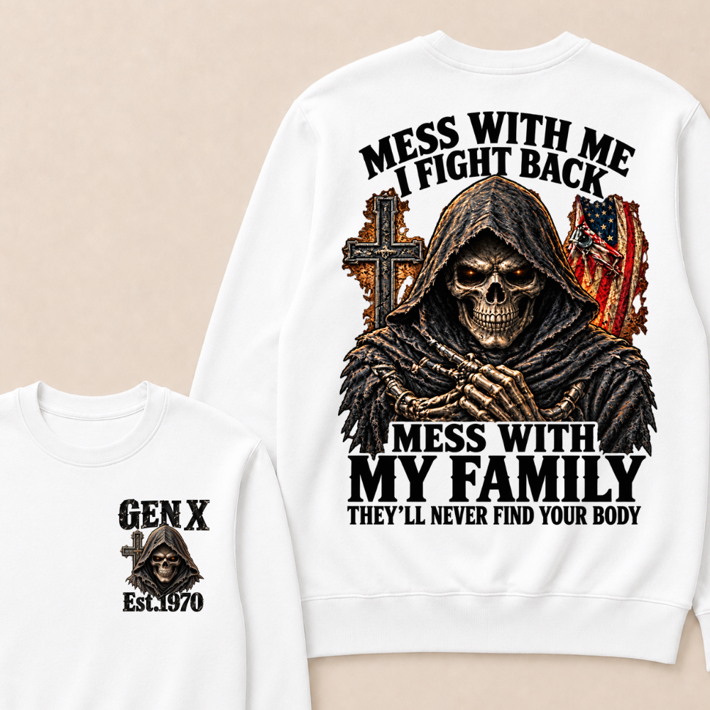 Mess With Me I Fight Back Mess With My Family EST.Year  Vintage American Skull Sweatshirt