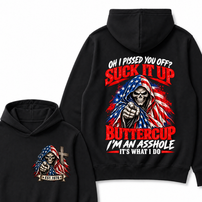 Oh I Pissed You Off? Suck It Up Buttercup I’m An Asshole It’s What I Do EST.Year American Flag Grim Reaper Buttercup Quote Hoodie