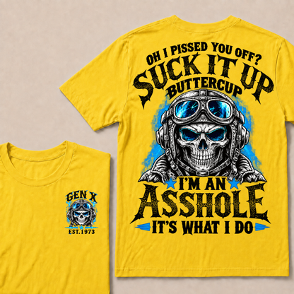 Oh I Pissed You Off? Suck It Up Buttercup I'm An Asshole It's What I Do EST.Year Pilot Helmet Skull Vintage Tee