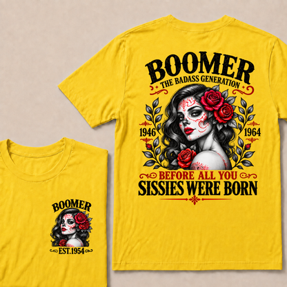 Boomer The Badass Generation 1946 - 1964 Before All You Sissies Were Born EST.Year Graphic Est. Year T-Shirt