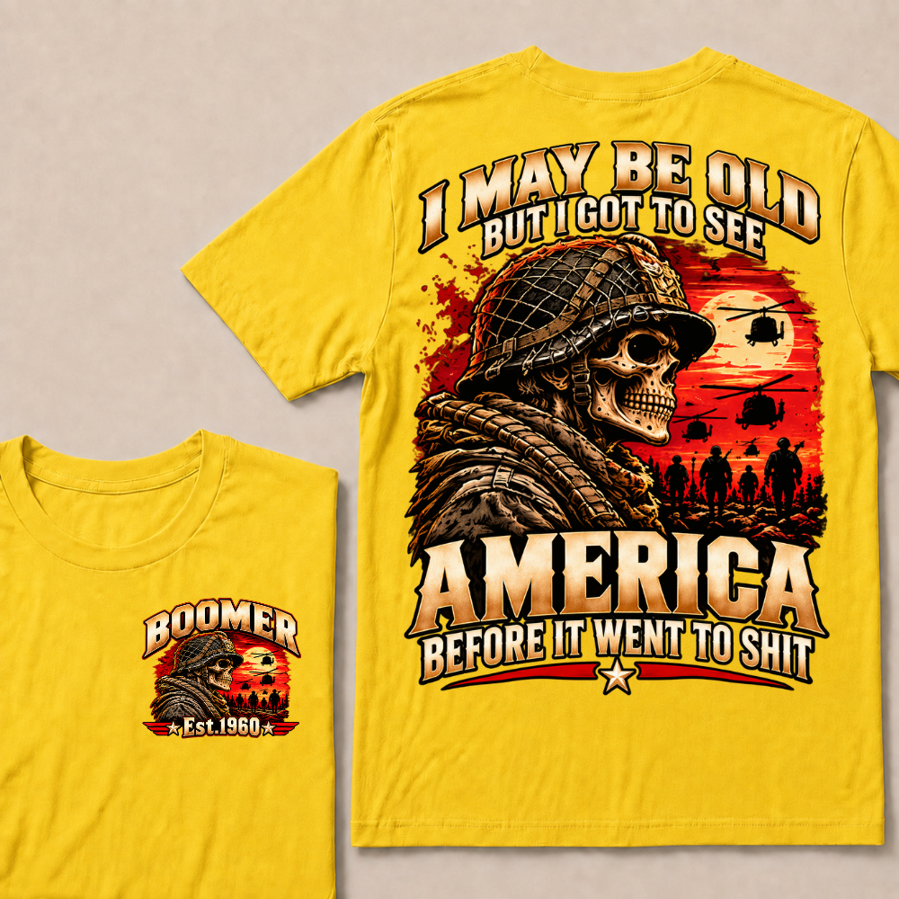I May Be Old But I Got To See America Before It Went To Shit EST.Year Veteran Soldier Skull Tee