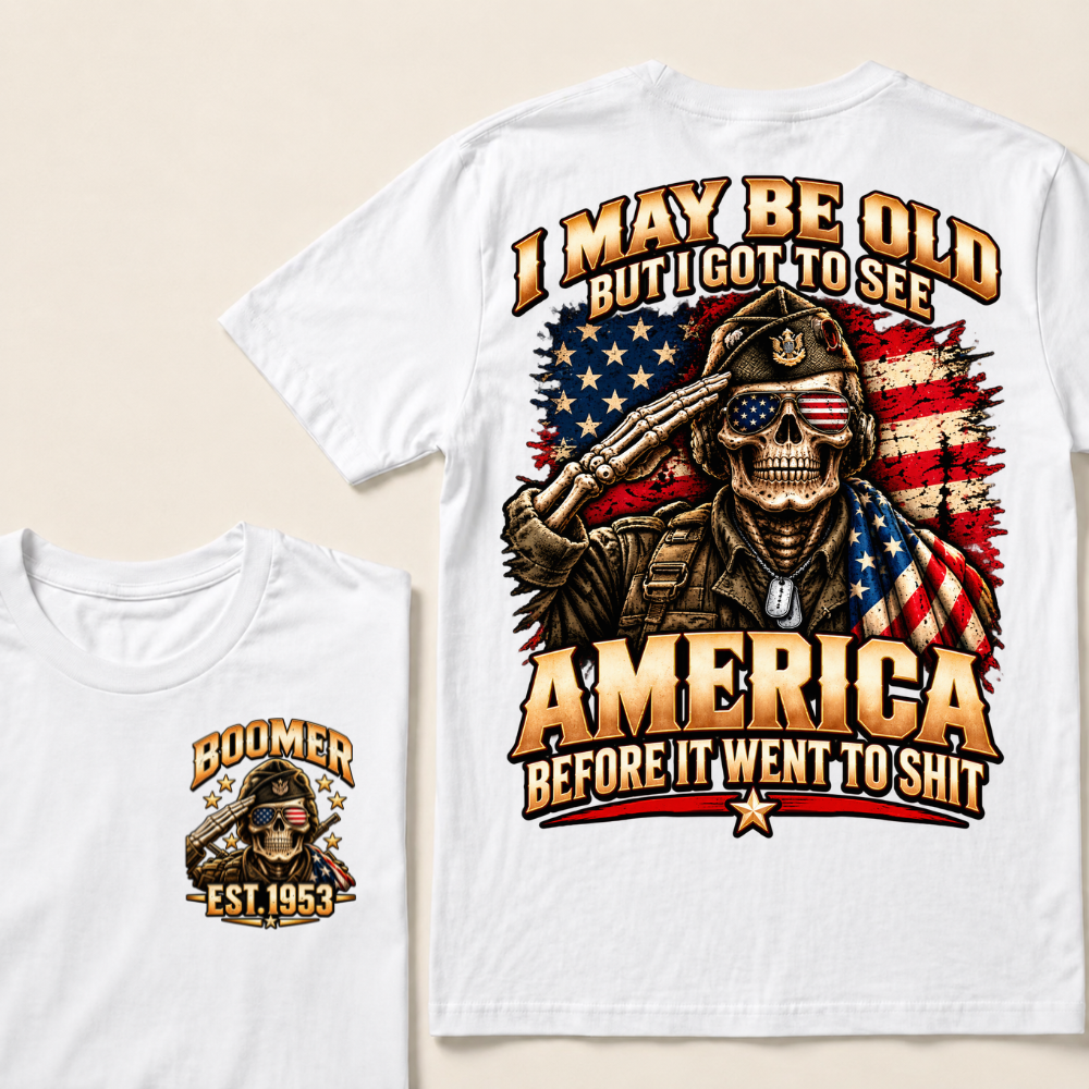 I May Be Old But I Got To See America Before It Went To Shit EST.Year Salute Veteran Skull USA Flag Tee