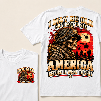 I May Be Old But I Got To See America Before It Went To Shit EST.Year Veteran Soldier Skull Tee