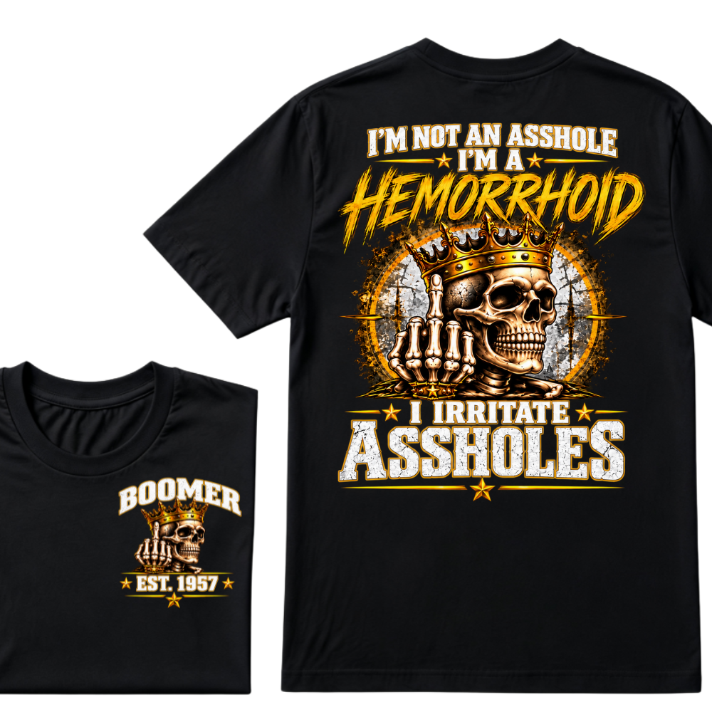 I'm Not An Asshole I'm A Hemorrhoid I Irritate Assholes Custom EST. Year Vintage Graphic T-Shirt