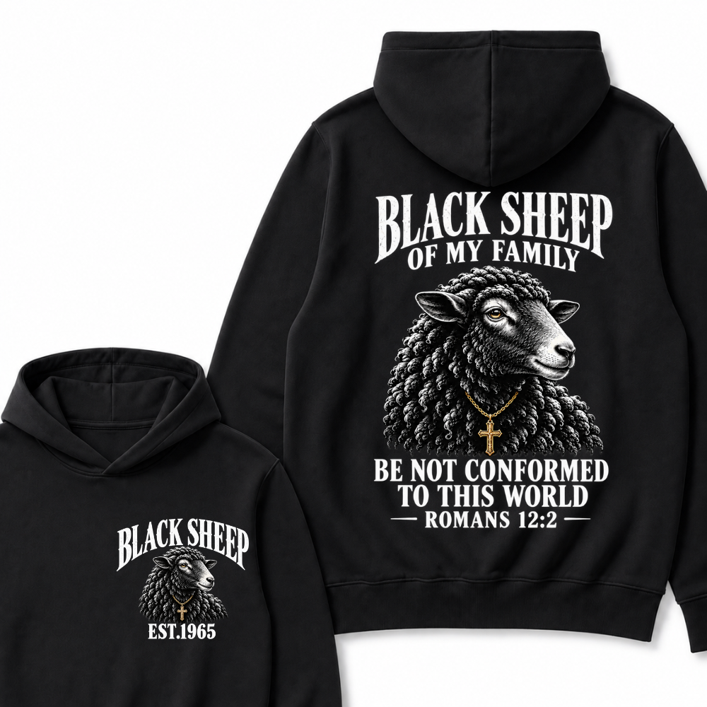 Black Sheep Of My Family Be Not Conformed To This World Romans 12:2 EST.Year Christian Sheep Hoodie