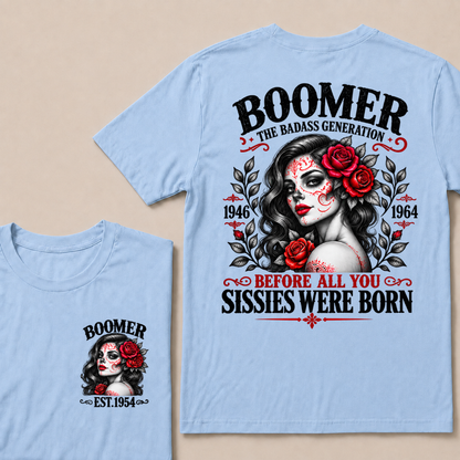 Boomer The Badass Generation 1946 - 1964 Before All You Sissies Were Born EST.Year Graphic Est. Year T-Shirt