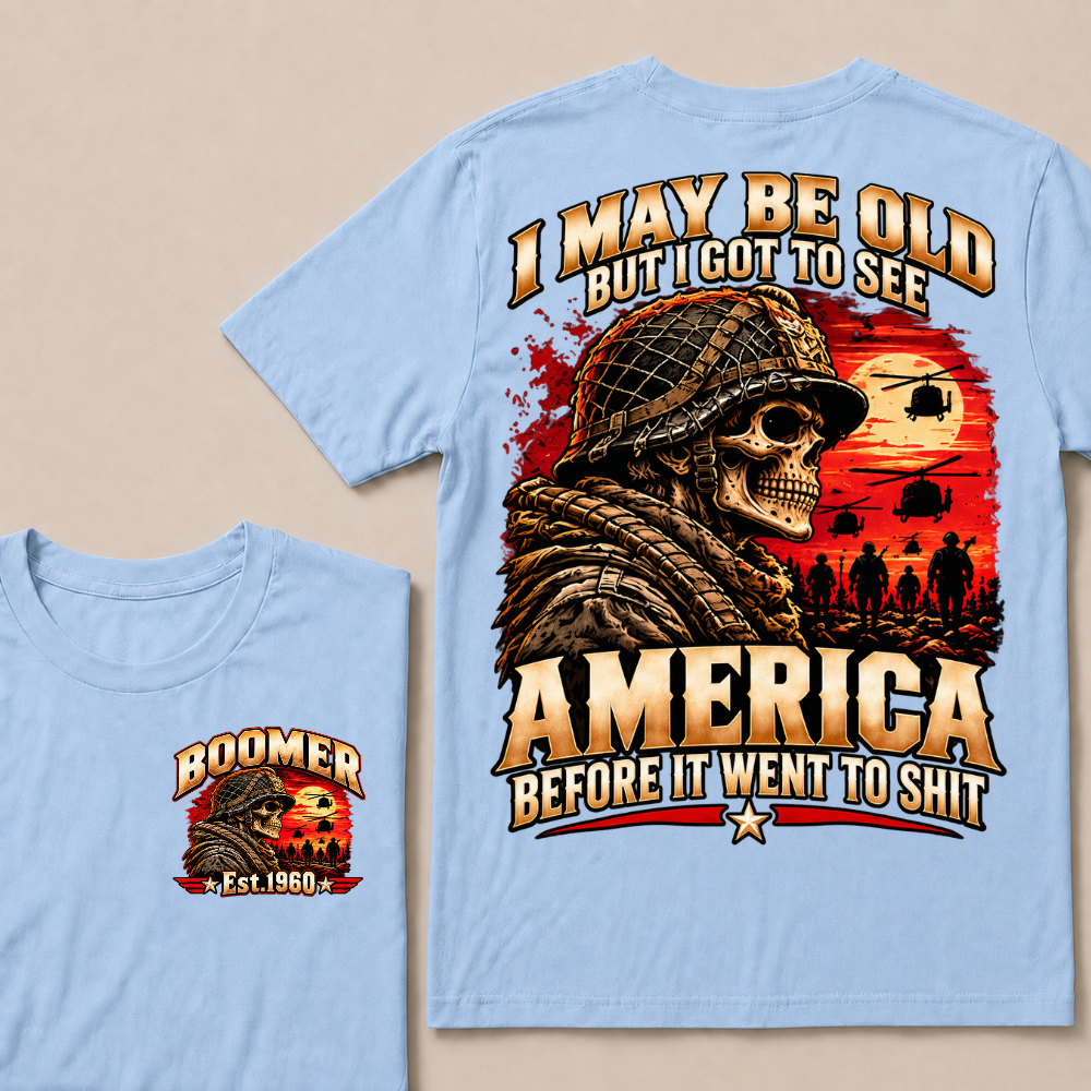 I May Be Old But I Got To See America Before It Went To Shit EST.Year Veteran Soldier Skull Tee