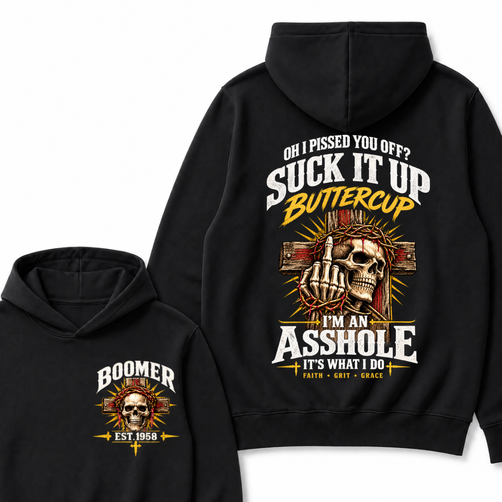 Custom EST.Year Oh I Pissed You Off Suck It Up Buttercup I'M AN ASSHOLE IT'S WHAT I DO Vintage Faith Grit Grace Skeleton Graphic Hoodie