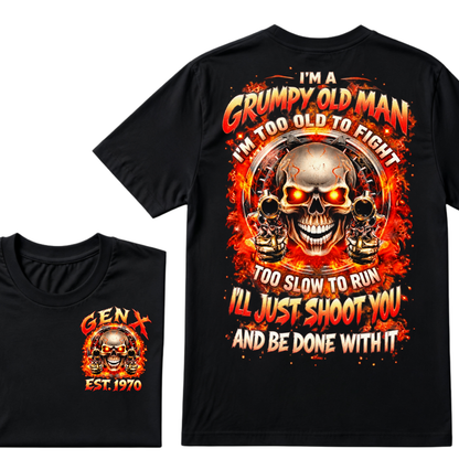 I'm A Grumpy Old Man I'LL JUST SHOOT YOU AND BE DONE WITH IT Gen X EST.Year Skull Fire Double Sided Graphic T-Shirt