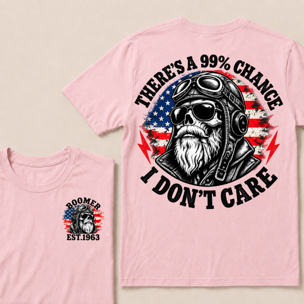 PThere's A 99% Chance I Don't Care Biker Skull Custom Year American Vintage T-shirt