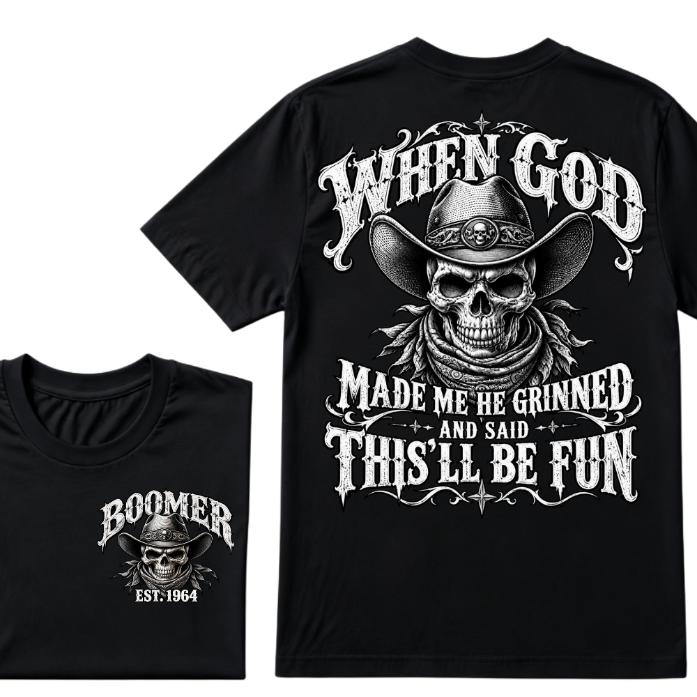 When God Made Me He Grinned And Said This'll Be Fun EST.Year Vintage Cowboy Skull T-Shirt