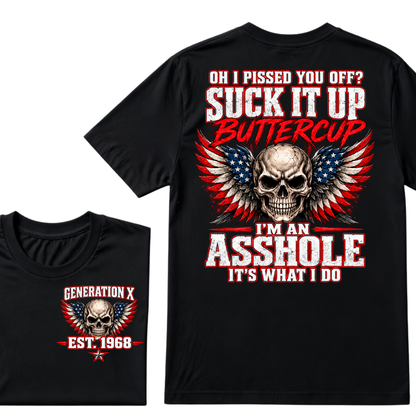 OH I PISSED YOU OFF? SUCK IT UP BUTTERCUP I’M AN ASSHOLE IT’S WHAT I DO Custom Est. Year T-Shirt
