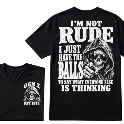 Gen X EST. Year I'm Not Rude I Just Have The Balls To Say What Everyone Else Is Thinking T-Shirt