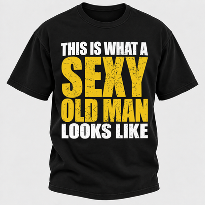 This Is What A Sexy Old Man Looks Like Vintage Distressed Graphic T-Shirt