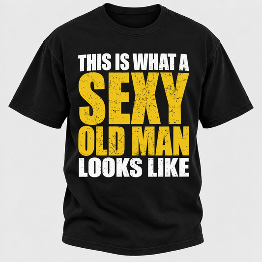 This Is What A Sexy Old Man Looks Like Vintage Distressed Graphic T-Shirt