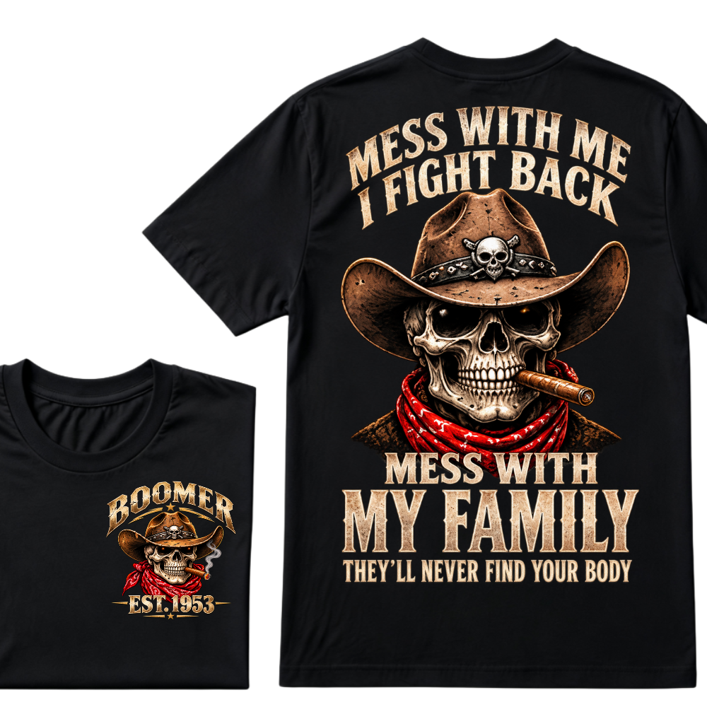 Boomer EST.Year Cowboy Skull Mess With Me I Fight Back Mess With My Family Graphic T-Shirt