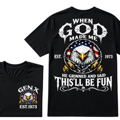 When God Made Me He Grinned And Said This'll Be Fun Gen X EST.Year Eagle American Flag T-Shirt