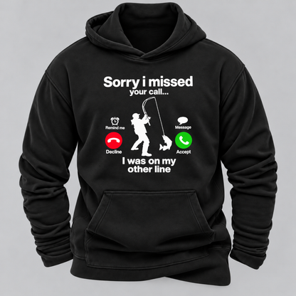 Sorry I Missed Your Call I Was On My Other Line Funny Fishing Graphic Hoodie
