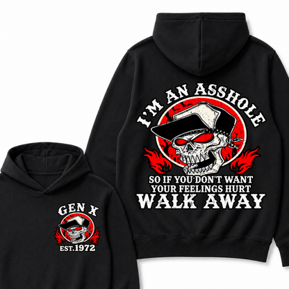 Gen X I'm An Asshole So If You Don't Want Your Feelings Hurt Walk Away Hoodie