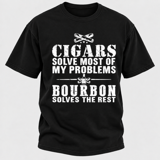 Cigars Solve Most Of My Problems Bourbon / Whiskey Does The Rest T-shirt