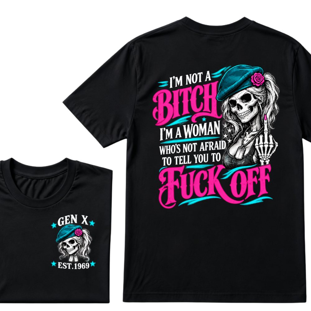I’m Not A Bitch I’m A Woman Who’s Not Afraid To Tell You To Fuck Off EST.Year Vintage Graphic T-Shirt