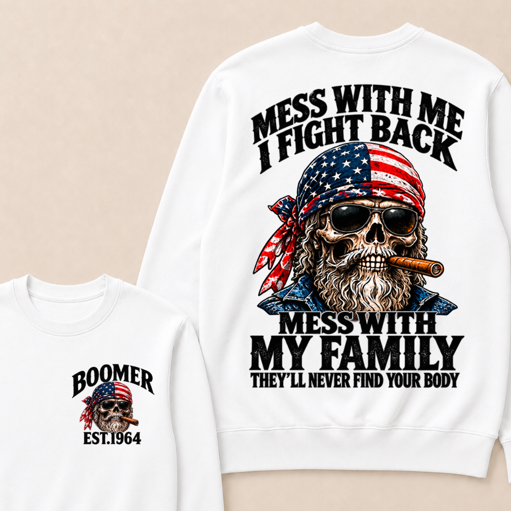 Mess With Me I Fight Back Mess With My Family EST.Year  Skull Vintage Sweatshirt