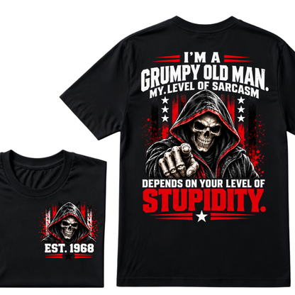 I'm A Grumpy Old Man My Level Of Sarcasm Depends On Your Level Of Stupidity EST.Year Sarcastic Attitude Graphic T?Shirt