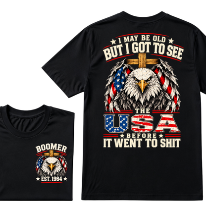 I May Be Old But I Got To See The USA Before It Went To Shit EST.Year American Flag T-Shirt