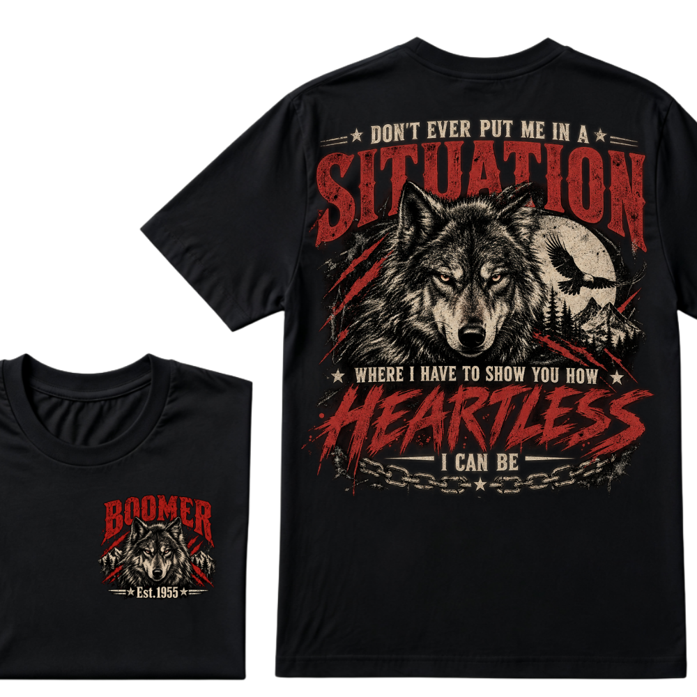 Don't Ever Put Me In A Situation Where I Have To Show You How Heartless I Can Be Wolf EST.Year Graphic Tee