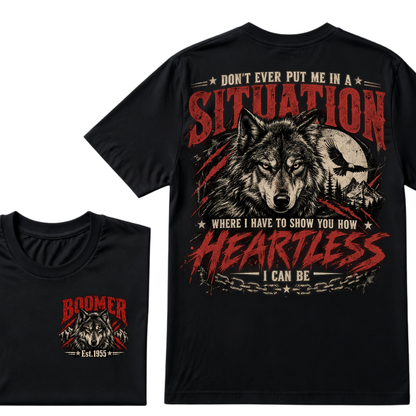 Don't Ever Put Me In A Situation Where I Have To Show You How Heartless I Can Be Wolf EST.Year Graphic Tee