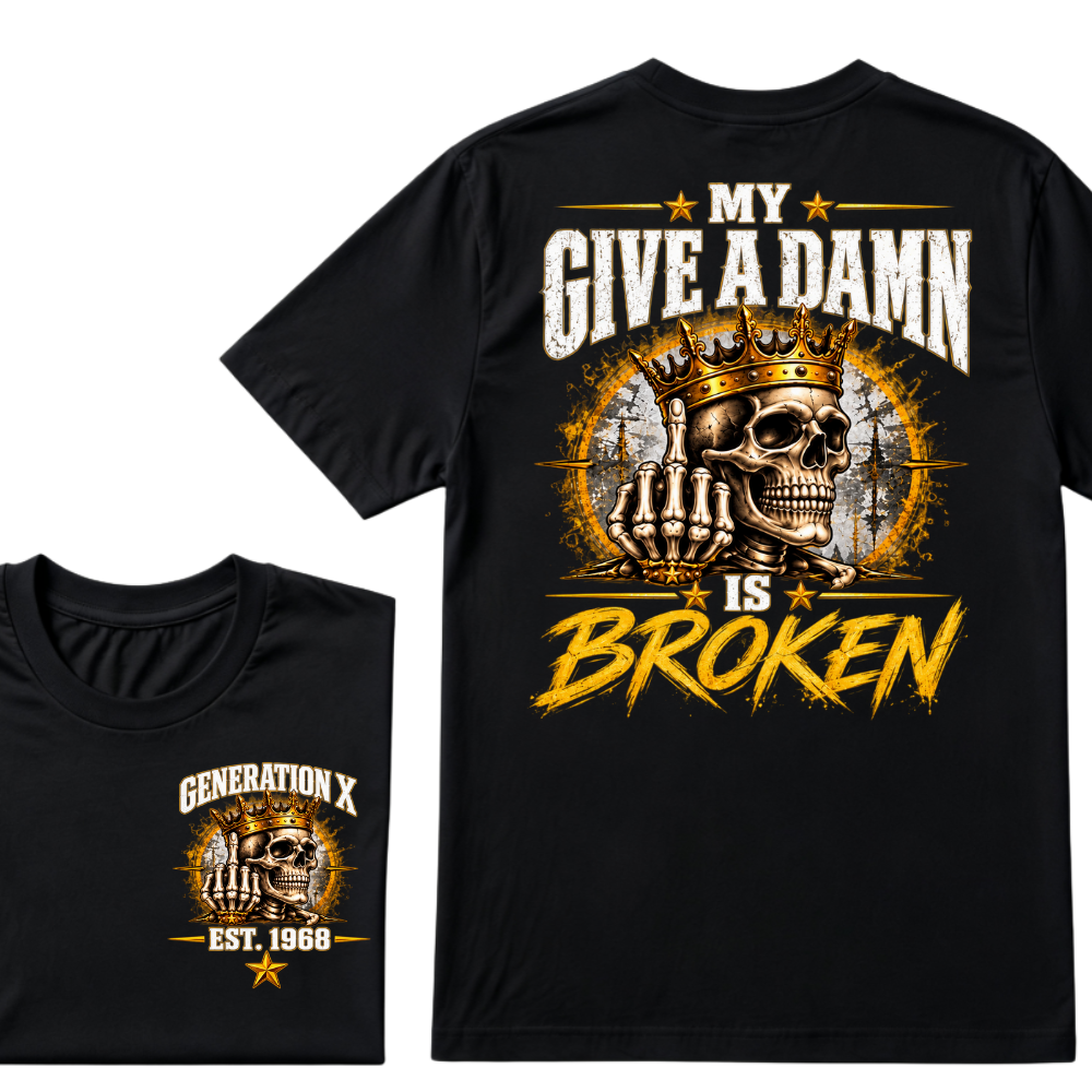 Custom EST.Year My Give A Damn Is Broken Sarcastic Graphic T-Shirt
