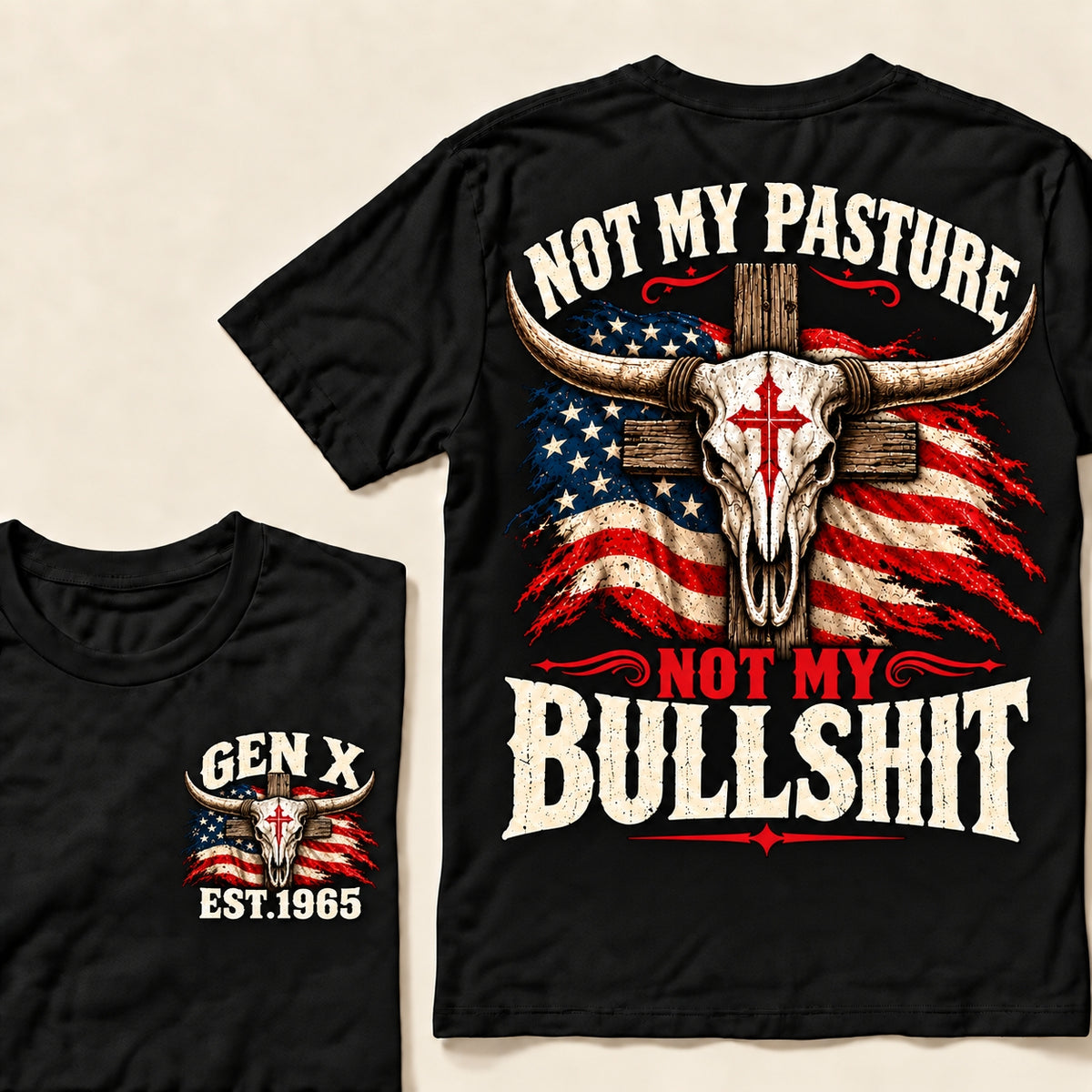 "Not My Pasture Not My Bullsh*t" T-Shirt, Funny Gen X Western Tee, American Flag Cross Bull Skull Gift, Sarcastic Country Shirt