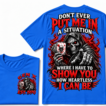 Custom Year Gen X Grim Reaper T-Shirt – “Don’t Ever Put Me in a Situation” Skull Graphic Tee