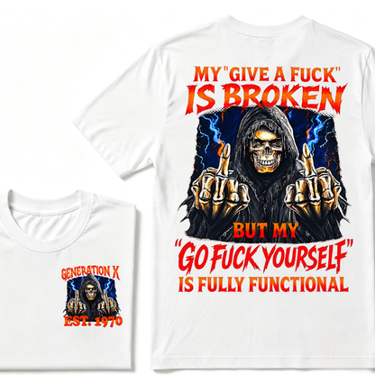 Generation X EST.Year Reaper Skull Finger Graphic T-Shirt, My Give A F Is Broken But My Attitude Is Fully Functional Tee