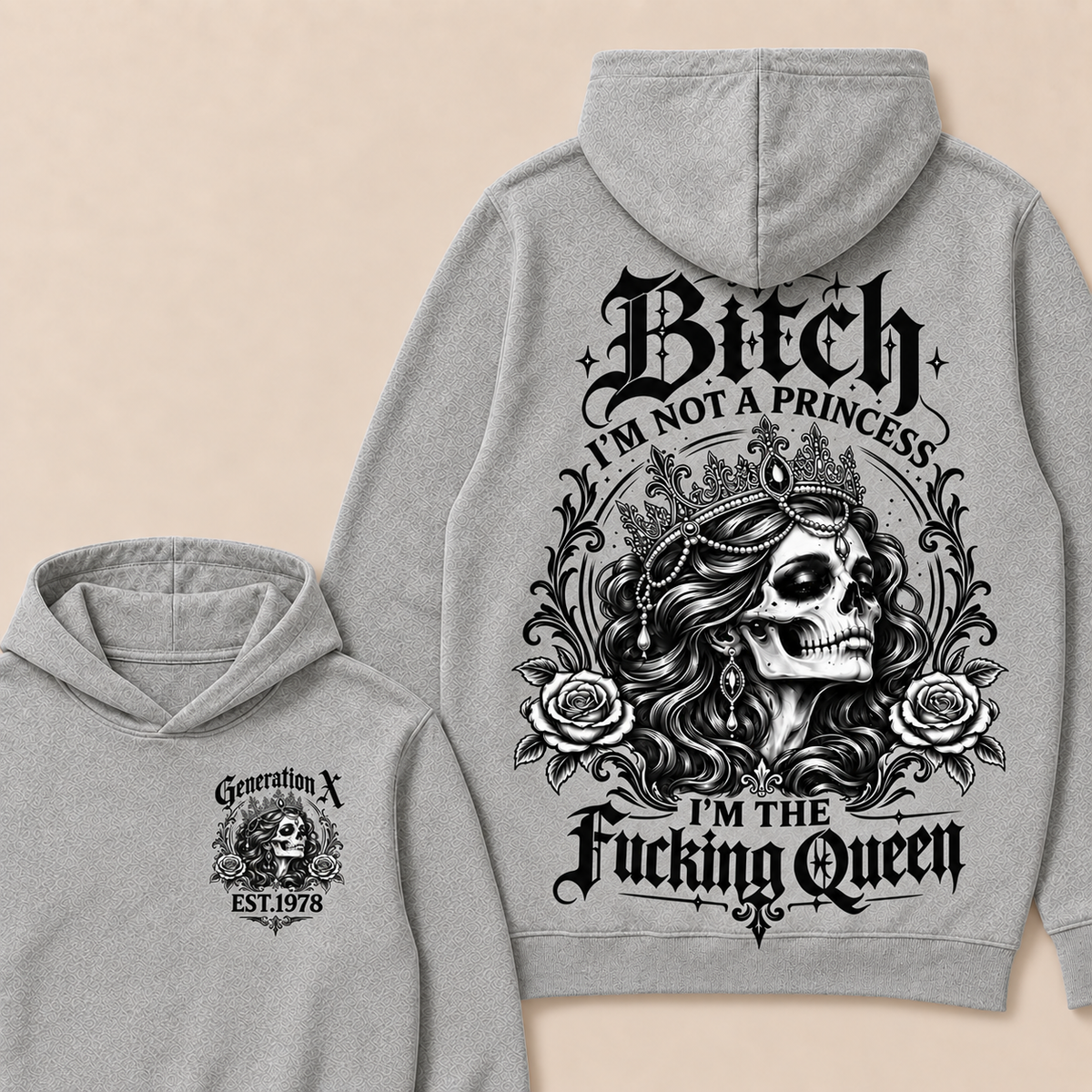 Bitch I'M NOT A PRINCESS I'M THE Fucking Queen EST.Year Hoodie