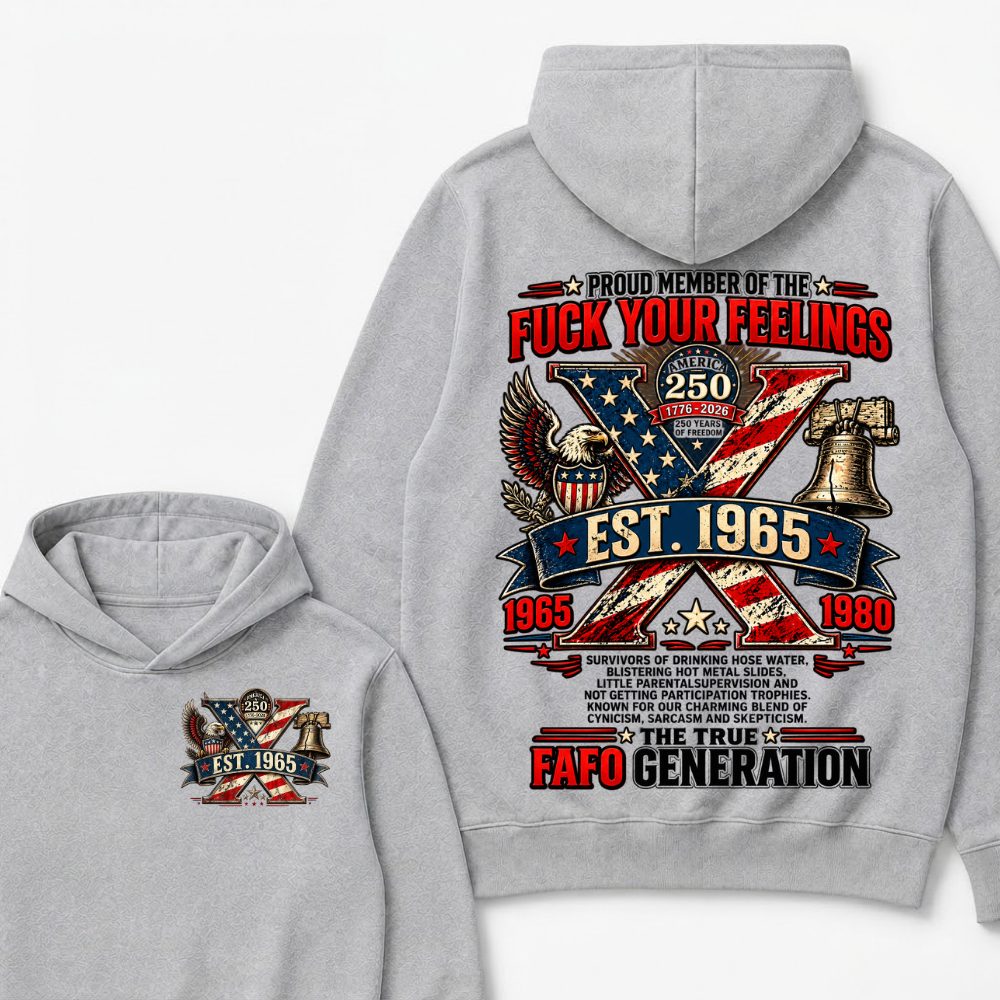 Proud Member Of The Fuck Your Feelings FAFO Generation Custom Year American Eagle X Est.Year Hoodie